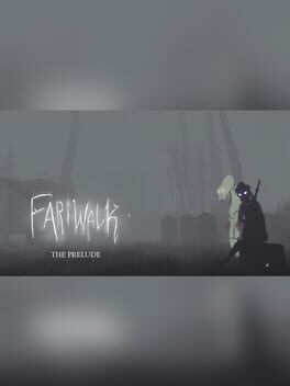 Fariwalk: The Prelude