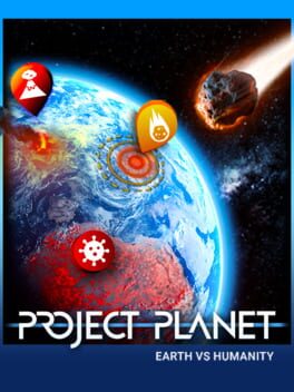Project Planet: Earth Vs. Humanity