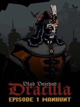 Vlad Voievod Dracula: Episode 1 - Manhunt