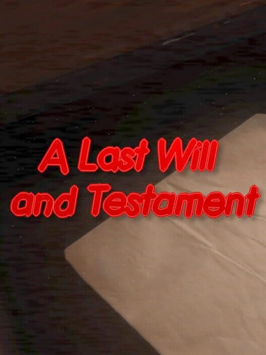 A Last Will and Testament