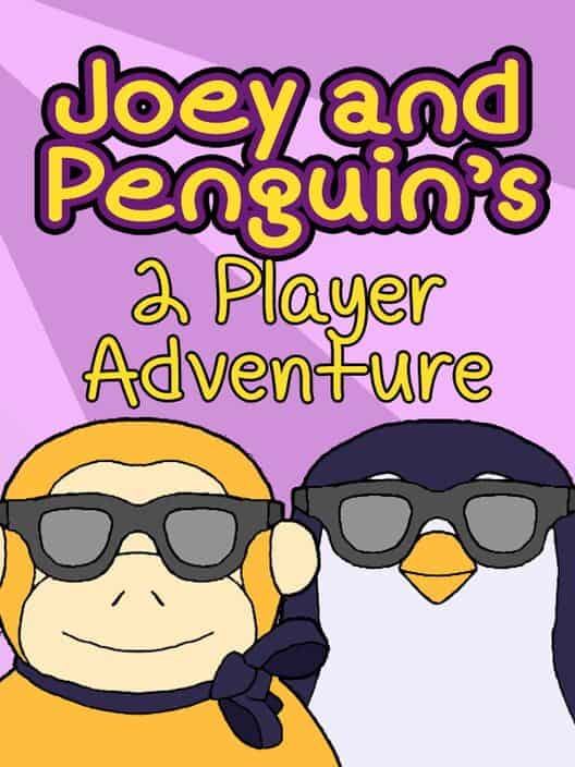 Joey and Penguin's 2 Player Adventure