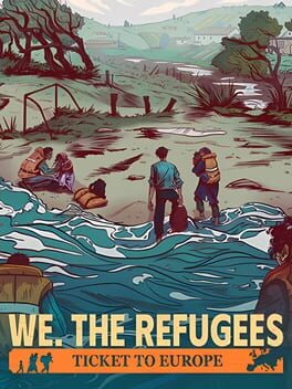 We. The Refugees: Ticket to Europe