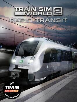 Train Sim World 2: Rapid Transit