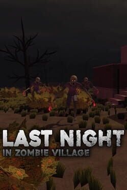 Last Night in Zombie Village