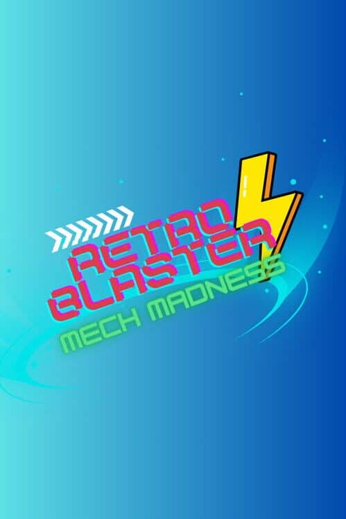 Retro Blaster: Mech Madness 1