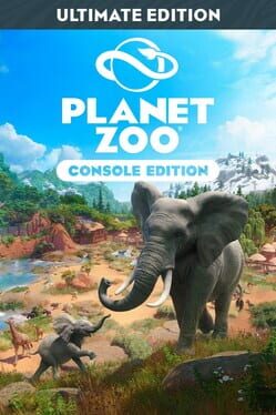 Planet Zoo: Console Edition - Ultimate Edition