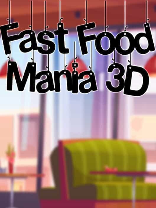 Fast Food Mania 3D