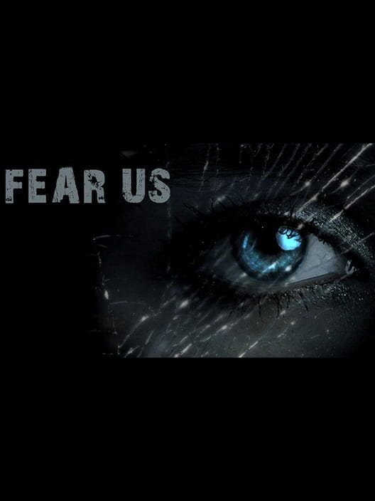Fear Us