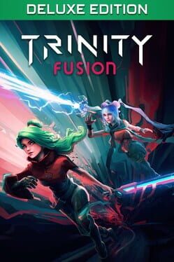Trinity Fusion: Deluxe Edition