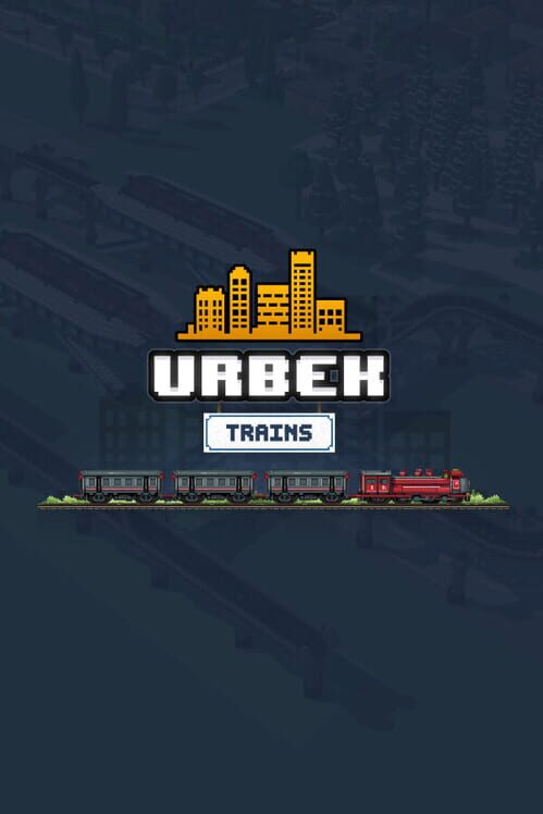 Urbek City Builder: Trains