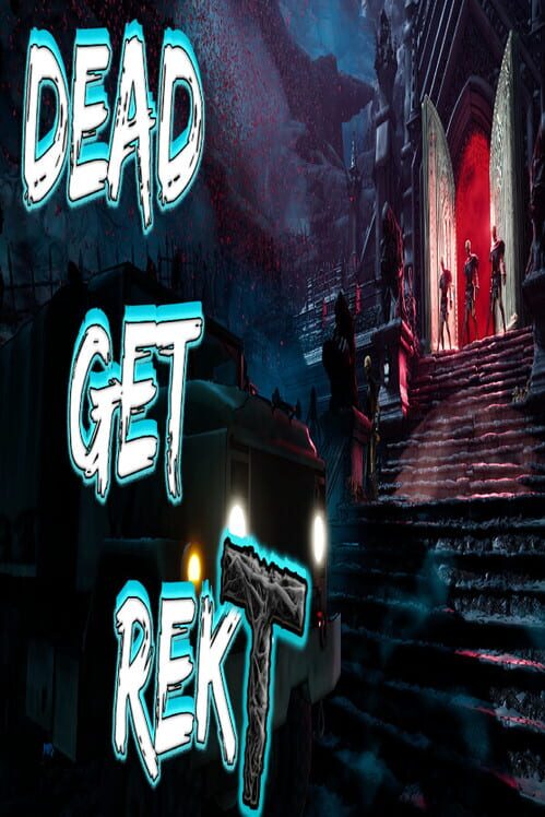 Dead Get Rekt