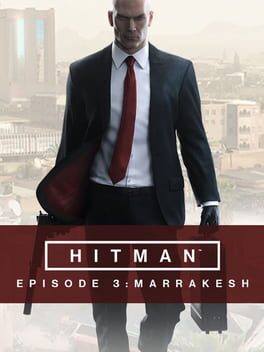 Hitman: Episode 3 - Marrakesh